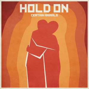 Certain Animals的专辑Hold On