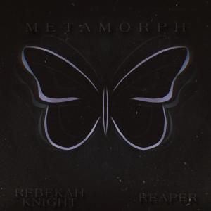 收聽Rebekah Knight的Metamorph (feat. REAPER)歌詞歌曲