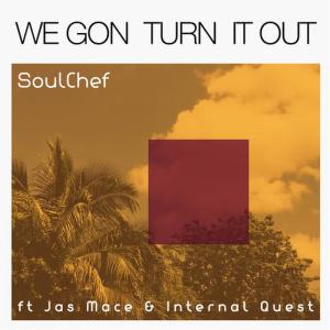 收聽Soulchef的We Gon Turn It Out歌詞歌曲