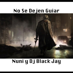 Listen to No Se Dejen Guiar (Explicit) song with lyrics from Nuni