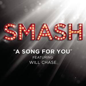 收聽SMASH Cast的A Song For You (SMASH Cast Version) [feat. Will Chase]歌詞歌曲