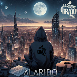 La Sombra del Grajo的專輯Alarido (Explicit)