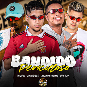 Listen to Bandido Periculoso (Explicit) song with lyrics from Mc chefe original