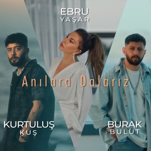 Listen to Anılara Dalarız song with lyrics from Ebru Yaşar