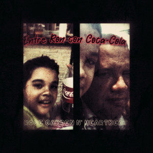 ดาวน์โหลดและฟังเพลง Entre Ron Con Coca-Cola (Explicit) พร้อมเนื้อเพลงจาก Rose Garden