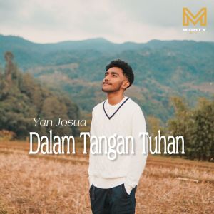 Listen to Dalam Tangan Tuhan song with lyrics from mighty music