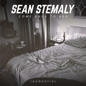 Album Come Back To Bed (Acoustic) from Sean Stemaly
