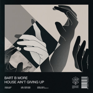 收聽Bart B More的House Ain't Giving Up歌詞歌曲
