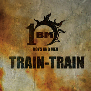 BOYS AND MEN的專輯Train-Train