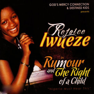 Rejoice Iwueze的專輯Rumour and the Right of a Child
