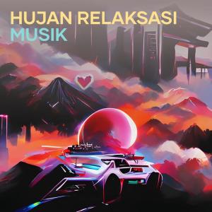 Listen to Hujan Relaksasi Musik song with lyrics from musik healing