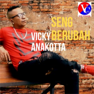 Dengarkan Seng Berubah lagu dari Vicky Anakotta dengan lirik