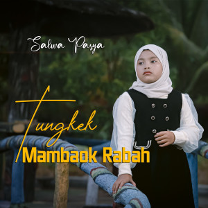 Dengarkan lagu Tungkek Mambaok Rabah nyanyian Salwa Pasya dengan lirik