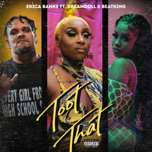 ดาวน์โหลดและฟังเพลง Toot That (feat. DreamDoll & BeatKing) (Explicit) พร้อมเนื้อเพลงจาก Erica Banks