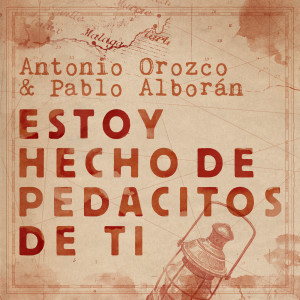 Antonio Orozco的專輯Estoy Hecho De Pedacitos De Ti