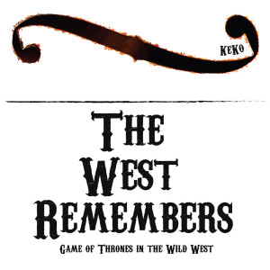 The West Remembers: Game of Thrones in the Wild West
