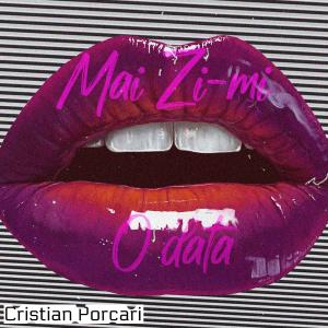 Listen to Mai Zi-mi O Data song with lyrics from Cristian Porcari