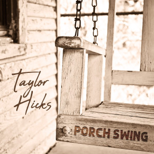 Album Porch Swing from taylor hicks