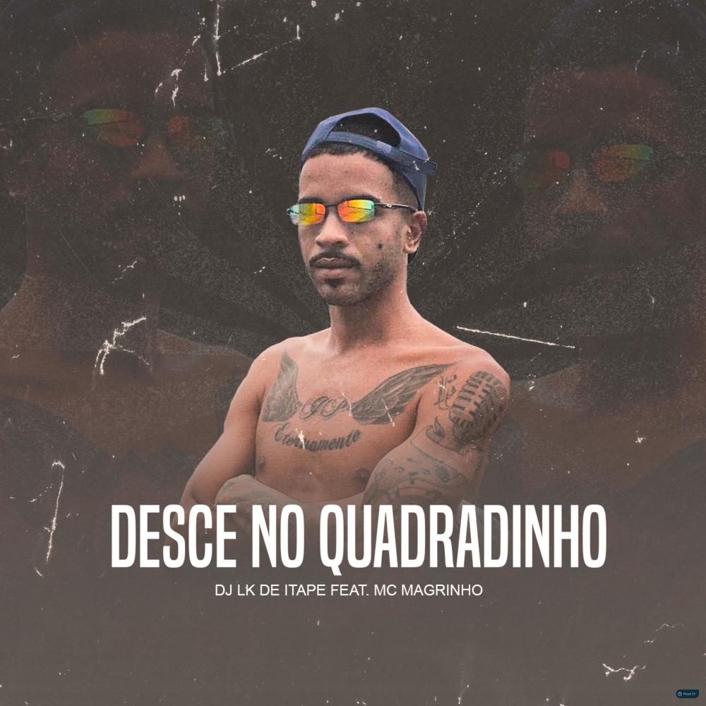 Desce no Quadradinho (feat. Mc Magrinho) (Explicit)