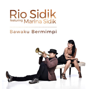 Dengarkan lagu Bawaku Bermimpi nyanyian Rio Sidik dengan lirik