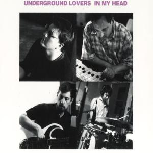 ดาวน์โหลดและฟังเพลง In My Head พร้อมเนื้อเพลงจาก Underground Lovers