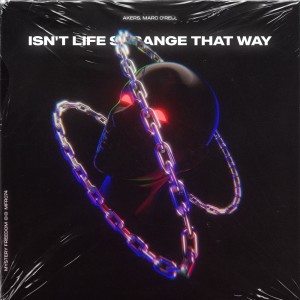 Dengarkan lagu Isn't Life Strange That Way (Radio Mix) nyanyian Akers Music dengan lirik