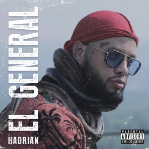 Listen to El General (Explicit) song with lyrics from Hadrian