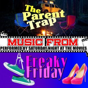 อัลบัม Music from the Parent Trap & Freaky Friday ศิลปิน Saturday Night At The Movies
