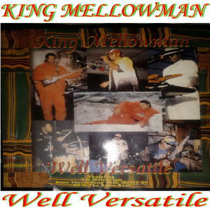 King Mellowman的專輯Well Versatile
