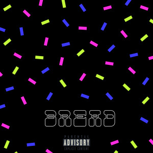 Listen to Bread (Explicit) song with lyrics from King Jerczyk