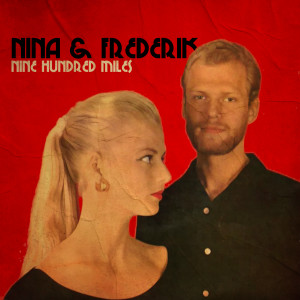 Nina & Frederik的專輯Nine Hundred Miles
