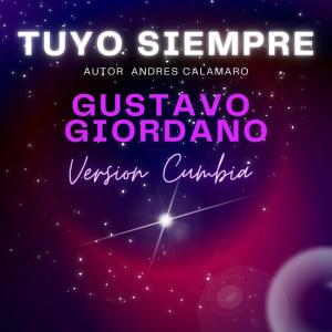 收聽Gustavo Giordano的Tuyo siempre歌詞歌曲