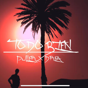 ดาวน์โหลดและฟังเพลง TODO BIEN (feat. DREA) (Explicit) พร้อมเนื้อเพลงจาก Puller