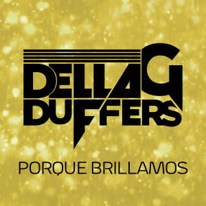 Dellag Duffers的專輯Porque Brillamos