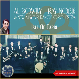 New Mayfair Dance Orchestra的专辑Isle Of Capri (HMV Recordings of 1934 & 1936)