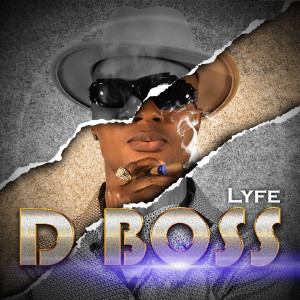 Listen to D-Boss song with lyrics from Lyfe