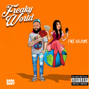 收听Pre Blaze的Freaky World (Explicit)歌词歌曲