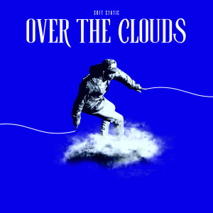 收聽Soft Static的Over the Clouds歌詞歌曲
