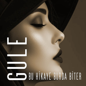 Listen to Bu Hikaye Burda Biter song with lyrics from Gulê