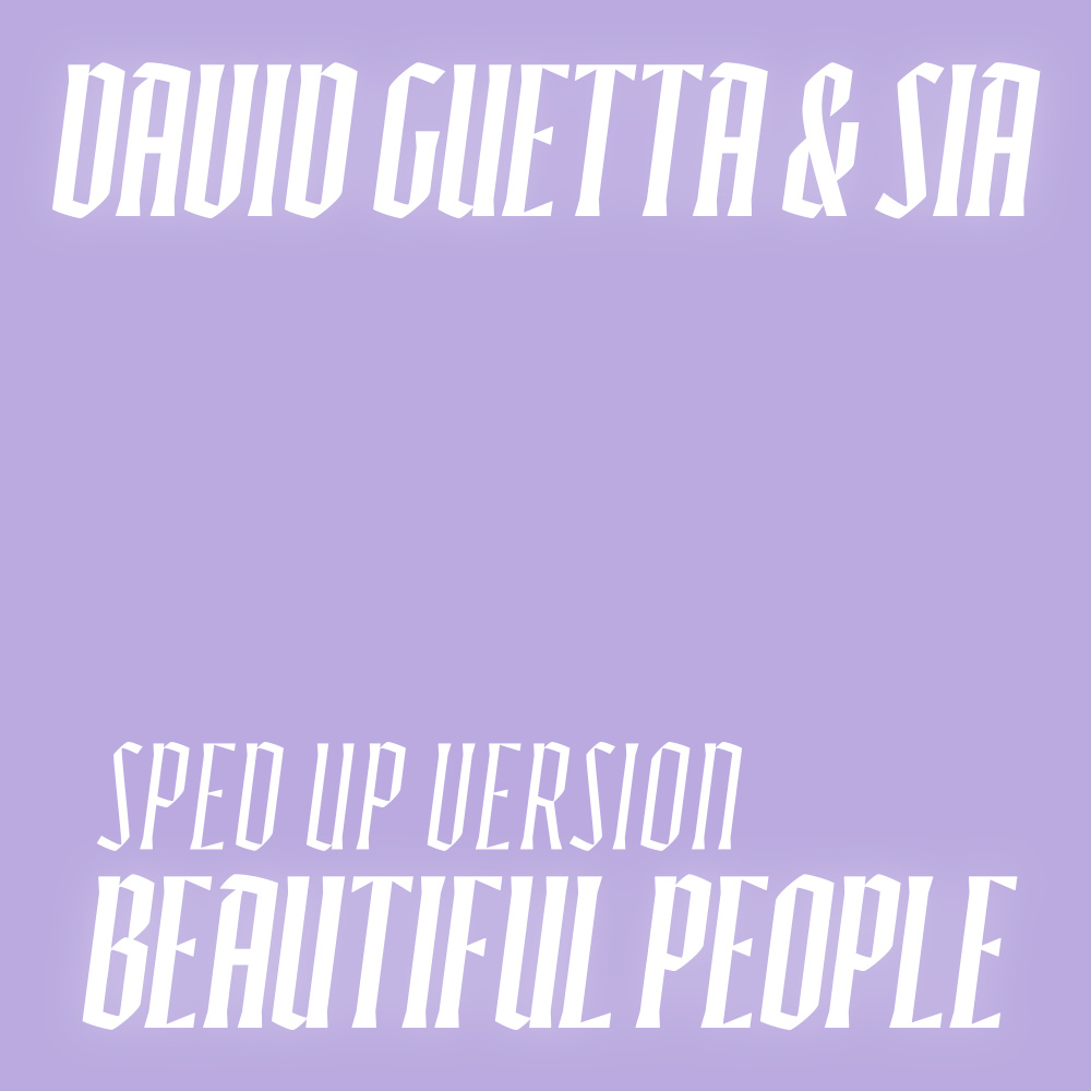 Beautiful People (feat. David Guetta & Sia) (Sped Up Version)