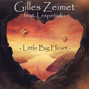 收聽Gilles Zeimet的Little big heart (feat. Lesperado)歌詞歌曲