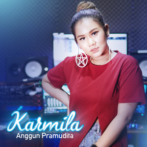 Listen to Karmila (Tarik Sis Semongko) song with lyrics from Anggun Pramudita