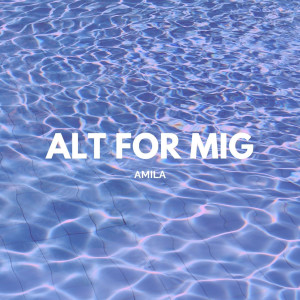 Album Alt for Mig from Amila