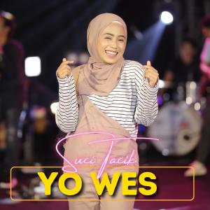 Dengarkan Yo Wes lagu dari Suci Tacik dengan lirik