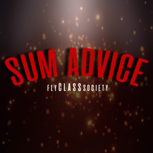 Fly Class Society的專輯Sum Advice (Explicit)