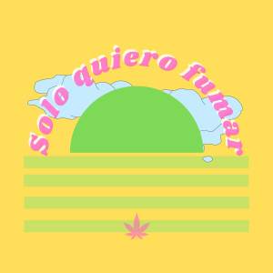 收听Pelo的Solo Quiero Fumar (Explicit)歌词歌曲