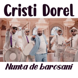 Listen to Nunta de barosani song with lyrics from Cristi Dorel
