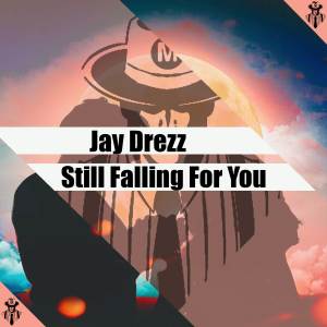 Dengarkan lagu Still Falling for You nyanyian Jay Drezz dengan lirik