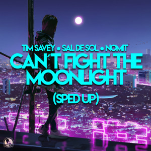 Album Can´t Fight The Moonlight (Sped Up) oleh Tim Savey