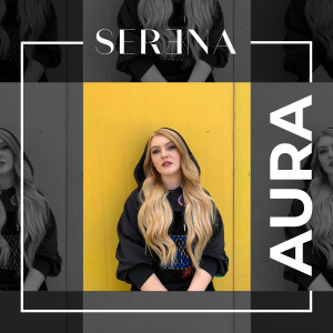Dengarkan lagu Aura nyanyian Serena dengan lirik